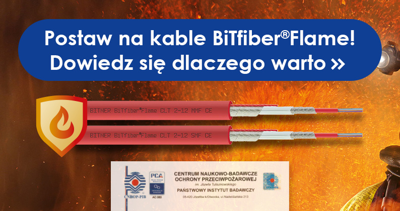 Postaw na&nbsp;kable BiTfiber®Flame!